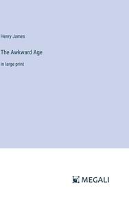 The Awkward Age di Henry James edito da Megali Verlag