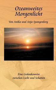 Ozeanweites Morgenlicht di Anja Spangenberg, Anika Spangenberg edito da Books On Demand