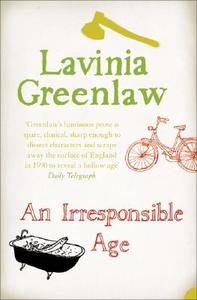 An Irresponsible Age di Lavinia Greenlaw edito da HarperCollins Publishers