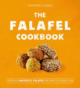 The Falafel Cookbook di Heather Thomas edito da Harpercollins Publishers