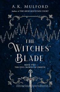 The Witches' Blade di A.K. Mulford edito da Harper Collins Publ. UK