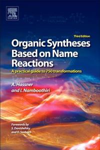 Organic Syntheses Based on Name Reactions: A Practical Guide to 750 Transformations di Alfred Hassner, Irishi Namboothiri edito da ELSEVIER