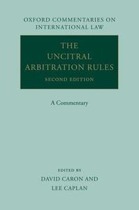 The UNCITRAL Arbitration Rules di David D. Caron, Lee M. Caplan edito da Oxford University Press
