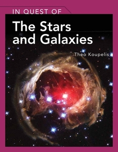 In Quest of the Stars and Galaxies di Theo Koupelis edito da Jones and Bartlett