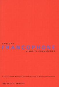 Canada's Francophone Minority Communities di Michael Behiels edito da McGill-Queen's University Press