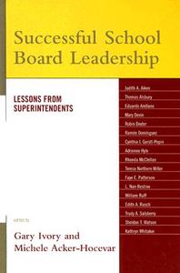 Successful School Board Leadership di Gary Ivory edito da Rowman & Littlefield Education