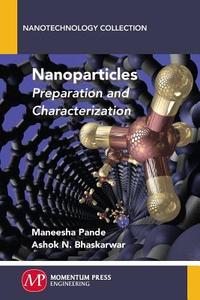 Nanoparticles di Maneesha Pande, Ashok N. Bhaskarwar edito da Momentum Press
