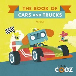 The Book of Cars and Trucks di Neil Clark edito da QEB PUB