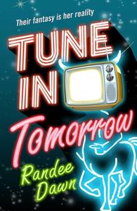 Tune in Tomorrow di Randee Dawn edito da SOLARIS