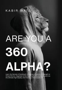 ARE YOU A 360 ALPHA di KABIR WATS edito da LIGHTNING SOURCE UK LTD
