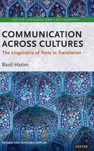 Communication Across Cultures: The Linguistics of Texts in Translation di Basil Hatim edito da UNIV OF EXETER