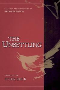 The Unsettling: Stories di Peter Rock edito da COUNTERPOINT PR