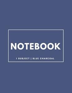 Notebook 1 Subject: Blue Charcoal: Notebook 8.5 X 11: Notebook 100 Pages di Journal Boutique edito da Createspace Independent Publishing Platform