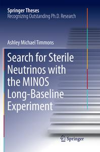 Search for Sterile Neutrinos with the MINOS Long-Baseline Experiment di Ashley Michael Timmons edito da Springer International Publishing
