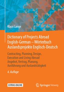 Dictionary of Projects Abroad English-German - Wörterbuch Auslandsprojekte Englisch-Deutsch di Klaus Lange edito da Springer-Verlag GmbH