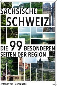 Sächsische Schweiz di Henner Kotte edito da Mitteldeutscher Verlag