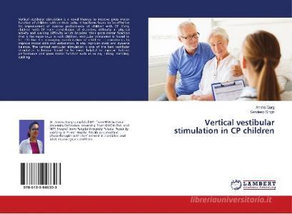 Vertical vestibular stimulation in CP children di Ankna Garg, Sandeep Singh edito da LAP Lambert Academic Publishing