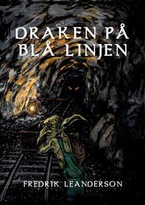 Draken på Blå Linjen di Fredrik Leanderson edito da Books on Demand