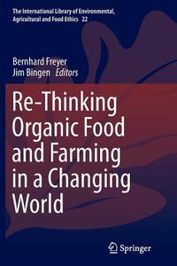Re-Thinking Organic Food and Farming in a Changing World edito da Springer Netherlands