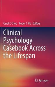Clinical Psychology Casebook Across the Lifespan edito da Springer Singapore