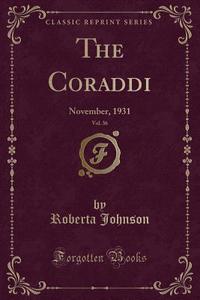 The Coraddi, Vol. 36 di Roberta Johnson edito da Forgotten Books