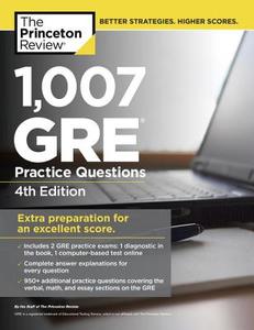 1,007 Gre Practice Questions, 4th Edition di Princeton Review edito da Random House Usa Inc