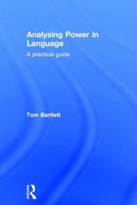 Analysing Power in Language di Tom (University of Cardiff Bartlett edito da Taylor & Francis Ltd