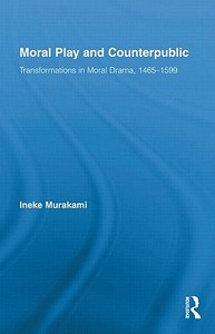 Moral Play and Counterpublic di Ineke (State University of New York Murakami edito da Routledge