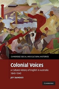 Colonial Voices di Joy Damousi edito da Cambridge University Press