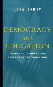 Democracy and Education: An Introduction to the Philosophy of Education di John Dewey edito da FREE PR
