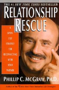 Relationship Rescue: A Seven- Step Strategy for Reconnectng with Your Partner di Phillip C. McGraw edito da HYPERION