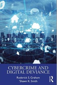 Cybercrime And Digital Deviance di Roderick S. Graham, 'Shawn K. Smith edito da Taylor & Francis Inc