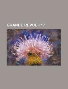 Grande Revue (17) di Livres Groupe edito da General Books Llc