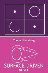 Surface Driven: Novel di Thomas Hamburg edito da AUTHORHOUSE