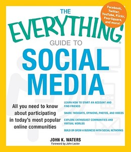 The Everything Guide To Social Media di John K. Waters edito da Adams Media Corporation