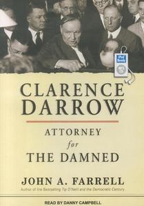 Clarence Darrow: Attorney for the Damned di John A. Farrell edito da Tantor Audio