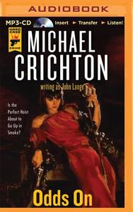Odds on di Michael Crichton, John Lange edito da Brilliance Audio