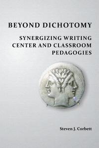 Beyond Dichotomy di Steven J. Corbett edito da Parlor Press