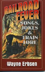 Railroad Fever di Wayne Erbsen edito da Native Ground Music, Incorporated