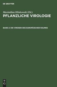Pflanzliche Virologie, Band 2, Die Virosen des europäischen Raumes edito da De Gruyter