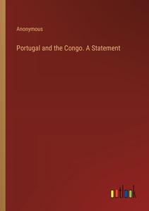 Portugal and the Congo. A Statement di Anonymous edito da Outlook Verlag
