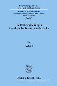 Die Rechtsbeziehungen innerhalb des Investment-Dreiecks. di Karl Ohl edito da Duncker & Humblot