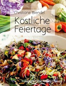 Köstliche Feiertage di Christiane Brendel edito da Books on Demand
