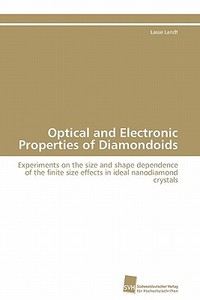 Optical and Electronic Properties of Diamondoids di Lasse Landt edito da Südwestdeutscher Verlag für Hochschulschriften AG  Co. KG