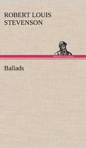 Ballads di Robert Louis Stevenson edito da TREDITION CLASSICS