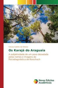 Os Karajá do Araguaia di Creusa Salette de Oliveira edito da Novas Edições Acadêmicas