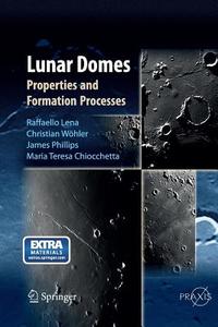 Lunar Domes di Maria Teresa Chiocchetta, Raffaello Lena, Jim Phillips, Christian Wöhler edito da Springer Milan