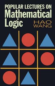 Popular Lectures On Mathematical Logic di Hao Wang edito da Dover Publications Inc.