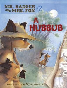 Mr Badger and Mrs Fox Book 2: A Hubbub di Brigitte Luciani edito da Lerner Publishing Group