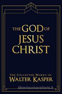 The God of Jesus Christ di Walter Kasper edito da Paulist Press